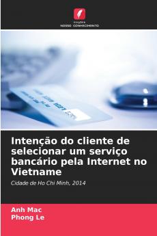 Intenção do cliente de selecionar um serviço bancário pela Internet no Vietname