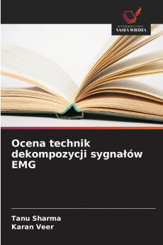 Ocena technik dekompozycji sygna?ów EMG