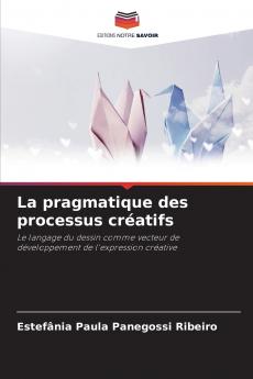 La pragmatique des processus créatifs