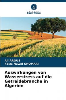 Auswirkungen von Wasserstress auf die Getreidebranche in Algerien