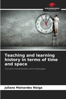 Teaching and learning history in terms of time and space