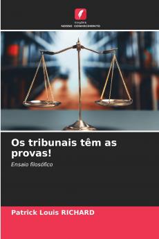 Os tribunais têm as provas!