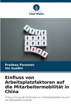 Einfluss von Arbeitsplatzfaktoren auf die Mitarbeitermobilität in China
