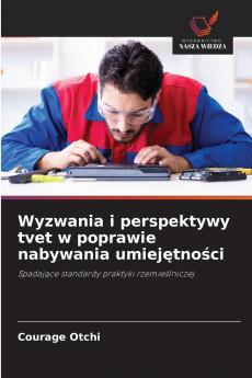 Wyzwania i perspektywy tvet w poprawie nabywania umiej?tno?ci