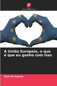 A União Europeia o que é que eu ganho com isso