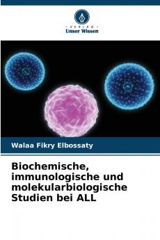 Biochemische immunologische und molekularbiologische Studien bei ALL