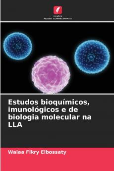 Estudos bioquímicos imunológicos e de biologia molecular na LLA