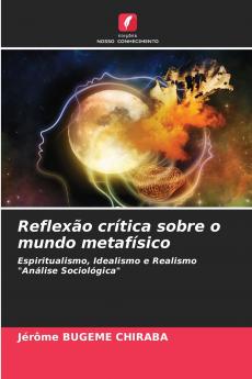 Reflexão crítica sobre o mundo metafísico