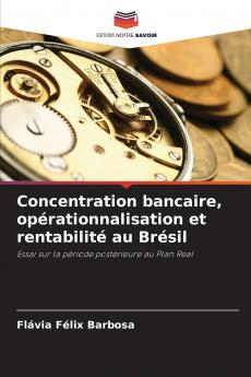 Concentration bancaire opérationnalisation et rentabilité au Brésil