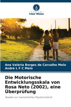 Die Motorische Entwicklungsskala von Rosa Neto (2002) eine Überprüfung