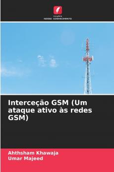Interceção GSM (Um ataque ativo às redes GSM)