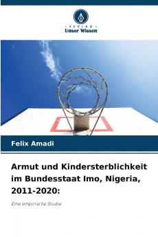Armut und Kindersterblichkeit im Bundesstaat Imo Nigeria 2011-2020