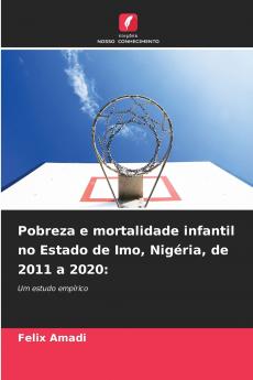Pobreza e mortalidade infantil no Estado de Imo Nigéria de 2011 a 2020