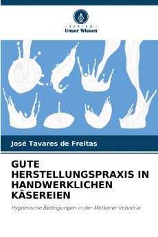 GUTE HERSTELLUNGSPRAXIS IN HANDWERKLICHEN KÄSEREIEN