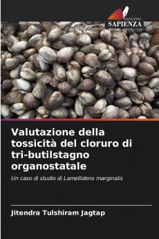 Valutazione della tossicità del cloruro di tri-butilstagno organostatale