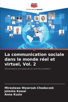 La communication sociale dans le monde réel et virtuel Vol. 2