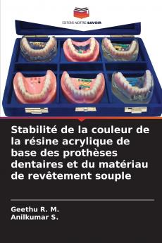 Stabilité de la couleur de la résine acrylique de base des prothèses dentaires et du matériau de revêtement souple