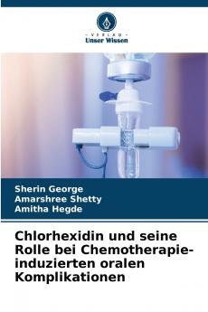 Chlorhexidin und seine Rolle bei Chemotherapie-induzierten oralen Komplikationen