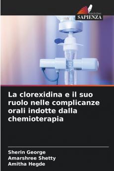 La clorexidina e il suo ruolo nelle complicanze orali indotte dalla chemioterapia