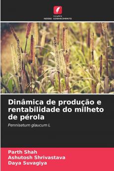 Dinâmica de produção e rentabilidade do milheto de pérola