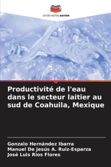 Productivité de l'eau dans le secteur laitier au sud de Coahuila Mexique