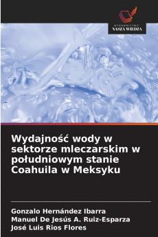 Wydajno?? wody w sektorze mleczarskim w po?udniowym stanie Coahuila w Meksyku