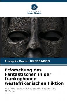 Erforschung des Fantastischen in der frankophonen westafrikanischen Fiktion