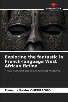 Exploring the fantastic in French-language West African fiction