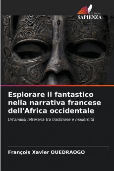 Esplorare il fantastico nella narrativa francese dell'Africa occidentale