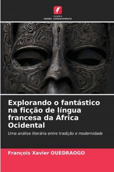 Explorando o fantástico na ficção de língua francesa da África Ocidental