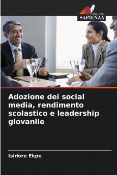 Adozione dei social media rendimento scolastico e leadership giovanile