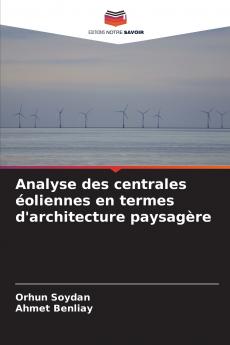 Analyse des centrales éoliennes en termes d'architecture paysagère
