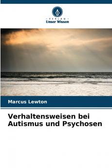 Verhaltensweisen bei Autismus und Psychosen