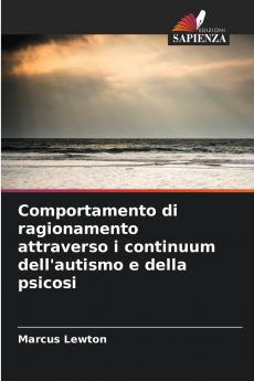 Comportamento di ragionamento attraverso i continuum dell'autismo e della psicosi