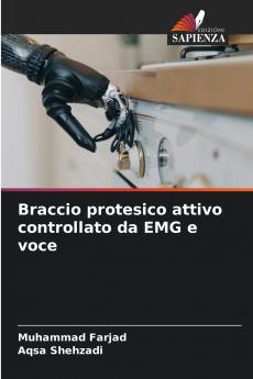 Braccio protesico attivo controllato da EMG e voce