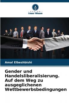 Gender und Handelsliberalisierung. Auf dem Weg zu ausgeglichenen Wettbewerbsbedingungen