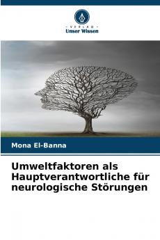 Umweltfaktoren als Hauptverantwortliche für neurologische Störungen