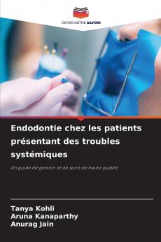 Endodontie chez les patients présentant des troubles systémiques