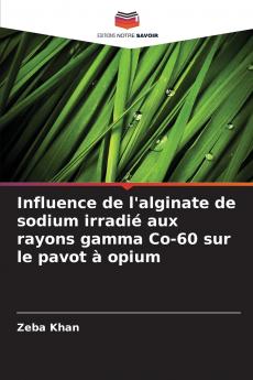 Influence de l'alginate de sodium irradié aux rayons gamma Co-60 sur le pavot à opium