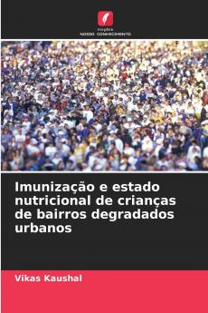 Imunização e estado nutricional de crianças de bairros degradados urbanos