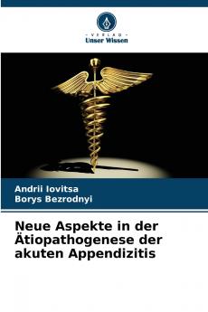 Neue Aspekte in der Ätiopathogenese der akuten Appendizitis
