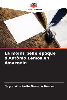 La moins belle époque d'Antônio Lemos en Amazonie