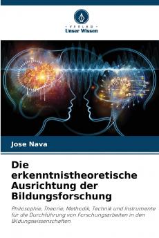 Die erkenntnistheoretische Ausrichtung der Bildungsforschung