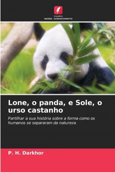 Lone o panda e Sole o urso castanho