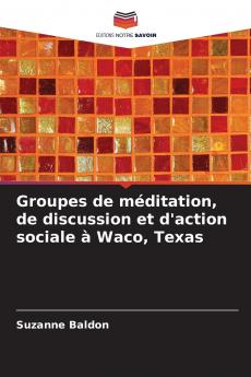 Groupes de méditation de discussion et d'action sociale à Waco Texas