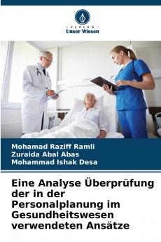 Eine Analyse Überprüfung der in der Personalplanung im Gesundheitswesen verwendeten Ansätze