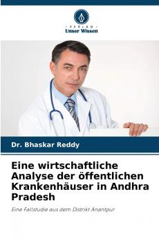 Eine wirtschaftliche Analyse der öffentlichen Krankenhäuser in Andhra Pradesh