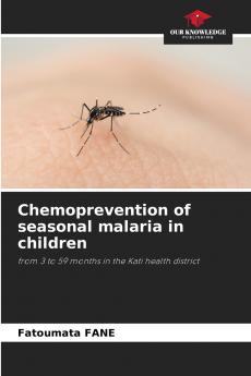 Chemoprevention of seasonal malaria in children