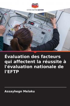 Évaluation des facteurs qui affectent la réussite à l'évaluation nationale de l'EFTP