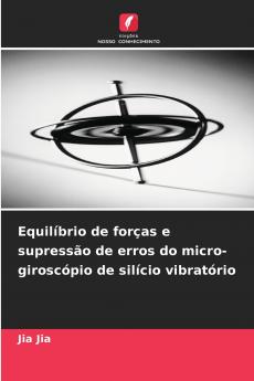 Equilíbrio de forças e supressão de erros do micro-giroscópio de silício vibratório